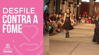 #CIDADANIA - Desfile Moda contra a Fome une comércio e caridade no Centro de Santos