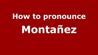 How to pronounce Montañez