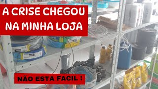 A Crise Chegou na Minha Loja
