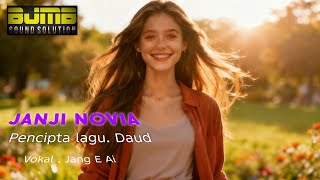 Download lagu Janji Novia - Creator . David - Vocals . Jang E Ai - BJMB SoundSolution mp3