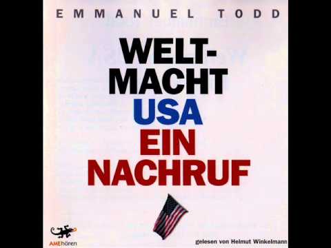 Emmanuel Todd -- CD 1-10 Weltmacht USA Ein Nachruf