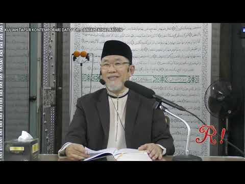 Kuliah Tafsir Kontemporari Dato' Dr  Danial Zainal Abidin [27 OKTOBER 2019]