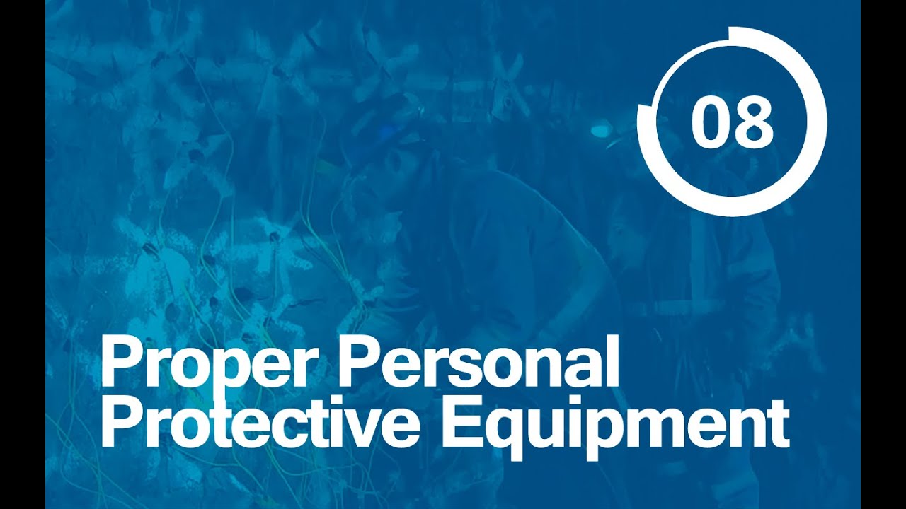 8) Proper Personal Protective Equipment