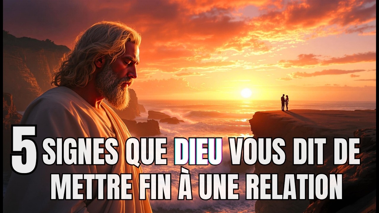 5 SIGNES QUE DIEU VOUS DIT DE METTRE FIN À UNE RELATION