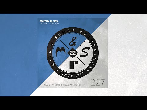 Marvin Aloys - Let Me Love You (Earth n Days Remix)