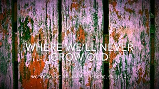 Where We’ll Never Grow Old
