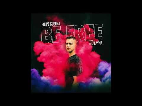 Filipe Guerra Feat. D'Layna - Be Free