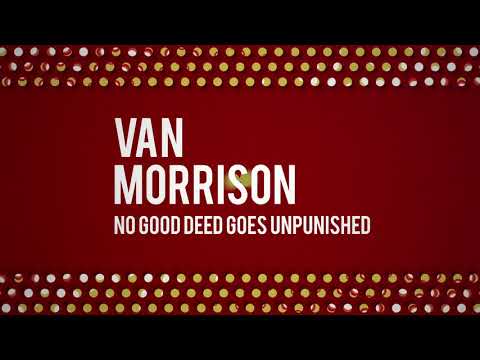 Van Morrison - No Good Deed Goes Unpunished (Official...