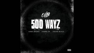 Chris Brown &#39;500 Wayz&#39; Feat  Young Lo &amp; Young Blacc   Official Audio