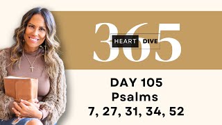 Day 105 Psalms 7, 27, 31, 34, 52 | Daily One Year Bible Study | Audio Bible Reading with Commentary