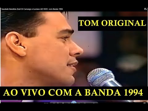 Saudade Bandida - Zezé Di Camargo e Luciano e Banda AO VIVO / 1994