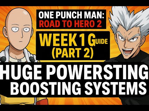 One Punch Man: Road to Hero 2 – Week 1 Guide (Part 2) | HUGE Power Boosting Systems Explained