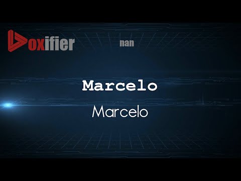 How to Pronounce Marcelo (Marcelo) in nan - Voxifier.com