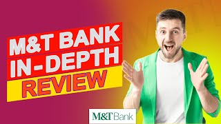 M&T Bank Review - The Pros & Cons Of Banking With Them (Everything You Should Know)