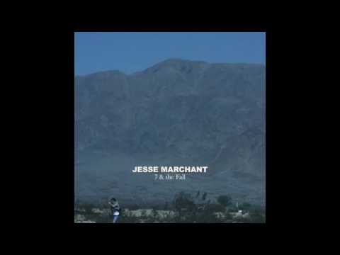 Jesse Marchant - 7 & the Fall