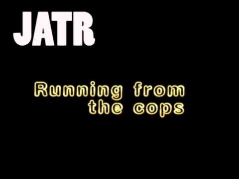 Running from the cops - JATR Song - Original Rap Music