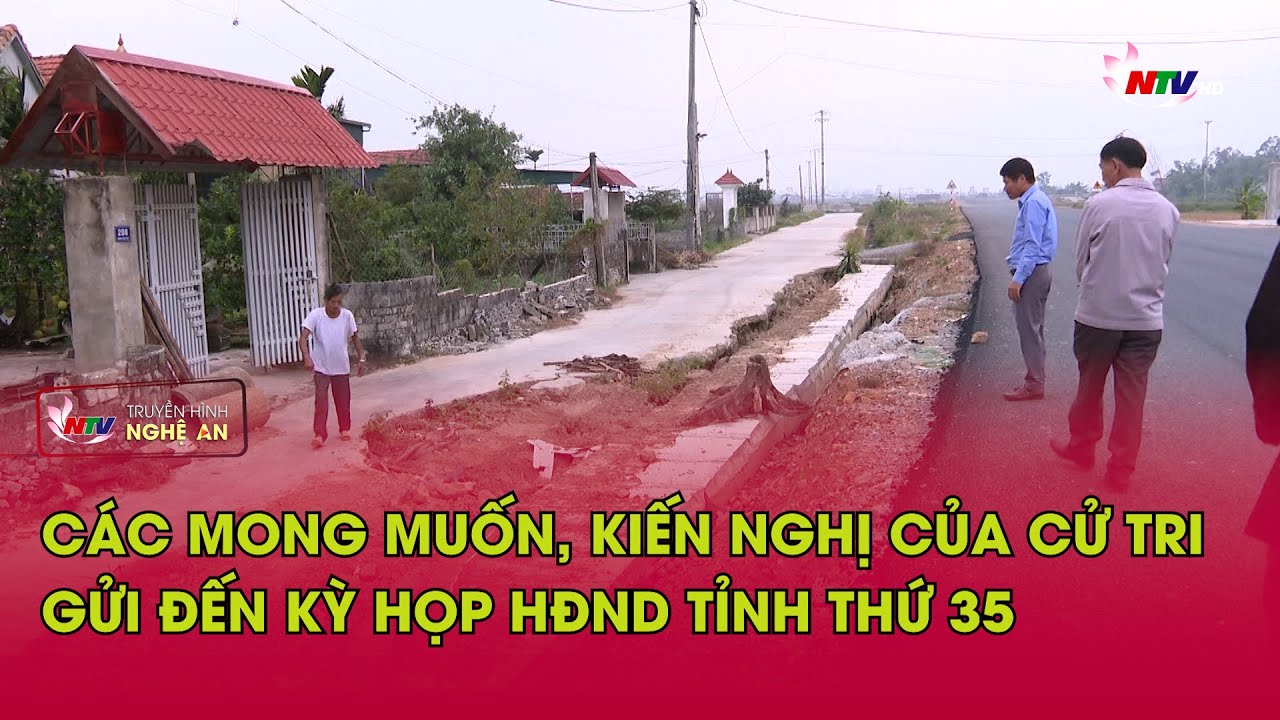 Mong muốn, kiến nghị của cử tri gửi đến kỳ họp thứ 35 HĐND tỉnh