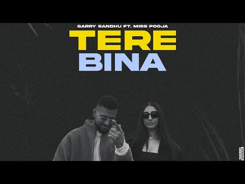 Tere Bina - Garry Sandhu ft Miss Pooja | New Punjabi Video Song 2024