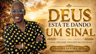 ✝️DEUS ESTA TE DANDO UM SINAL - PASTORA SANDRA ALVES🙌