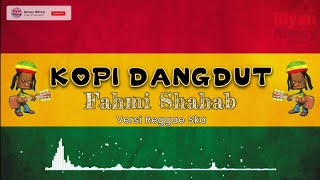 Download lagu Kopi Dangdut - Fahmi Shahab || Versi Reggae ska || Asoyyy #viral mp3 Download lagu Kopi Dangdut - Fahmi Shahab || Versi Reggae ska || Asoyyy #viral mp3