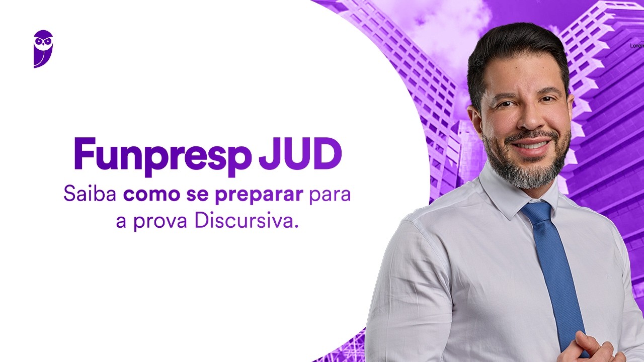 Concurso Funpresp JUD: Saiba como se preparar para a prova Discursiva