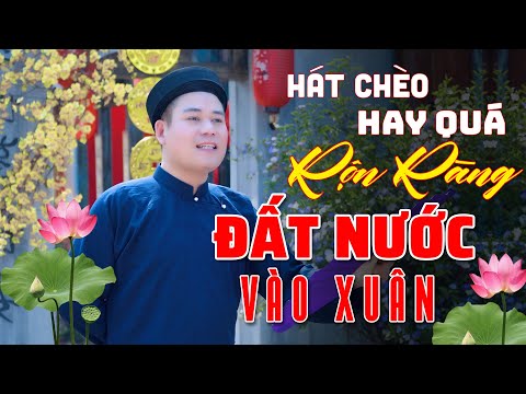 ​BÀI HÁT CHÈO QUÁ XUẤT SẮC - RỘN RÀNG ĐẤT NƯỚC VÀO XUÂN || Thế Hoan Chèo