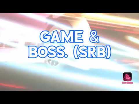 Gamer & Boss SRB (Intro)