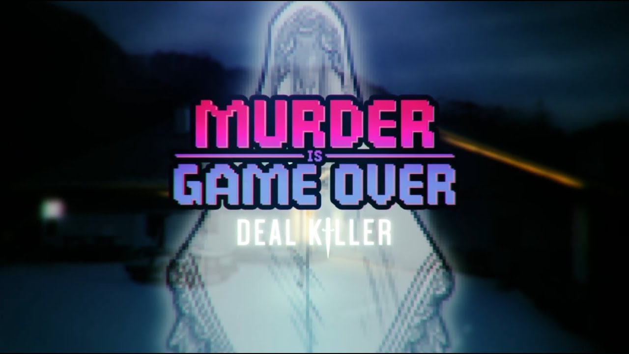 Murder Is Game Over: Deal Killer trailer teaser