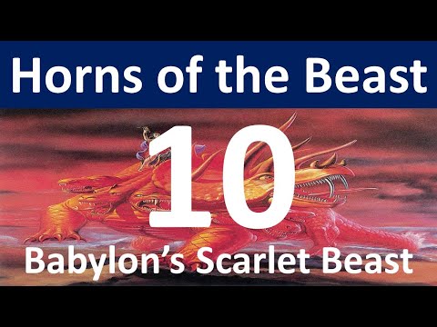 The Ten (10) Horns of the Scarlet Beast of Revelation - The Nations of the Great Tribulation