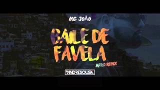 MC JOÃO - BAILE DE FAVELA (DJANDRÉSOUSA AFROMIX) AFRO HOUSE