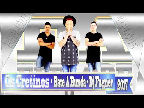 OS Cretinos E MC WM - Estremece (DJ Fagner) Lançamento 2017