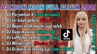 Download lagu DJ PARJAMBAN REMIX TIKTOK VIRAL 2021 DJ MBON MBON FULL ALBUM mp3