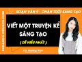 Soạn bài Viết một truyện kể sáng tạo - trang 57 | Ngữ văn 9 Chân trời sáng tạo