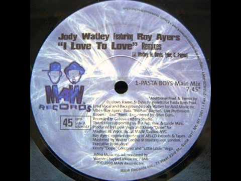 Jody Watley feat. Roy Ayers - I love to love (Pasta Boys main mix)