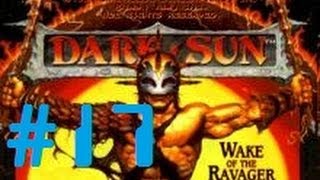 Let's Play - Dark Sun: Wake of the Ravager - 17