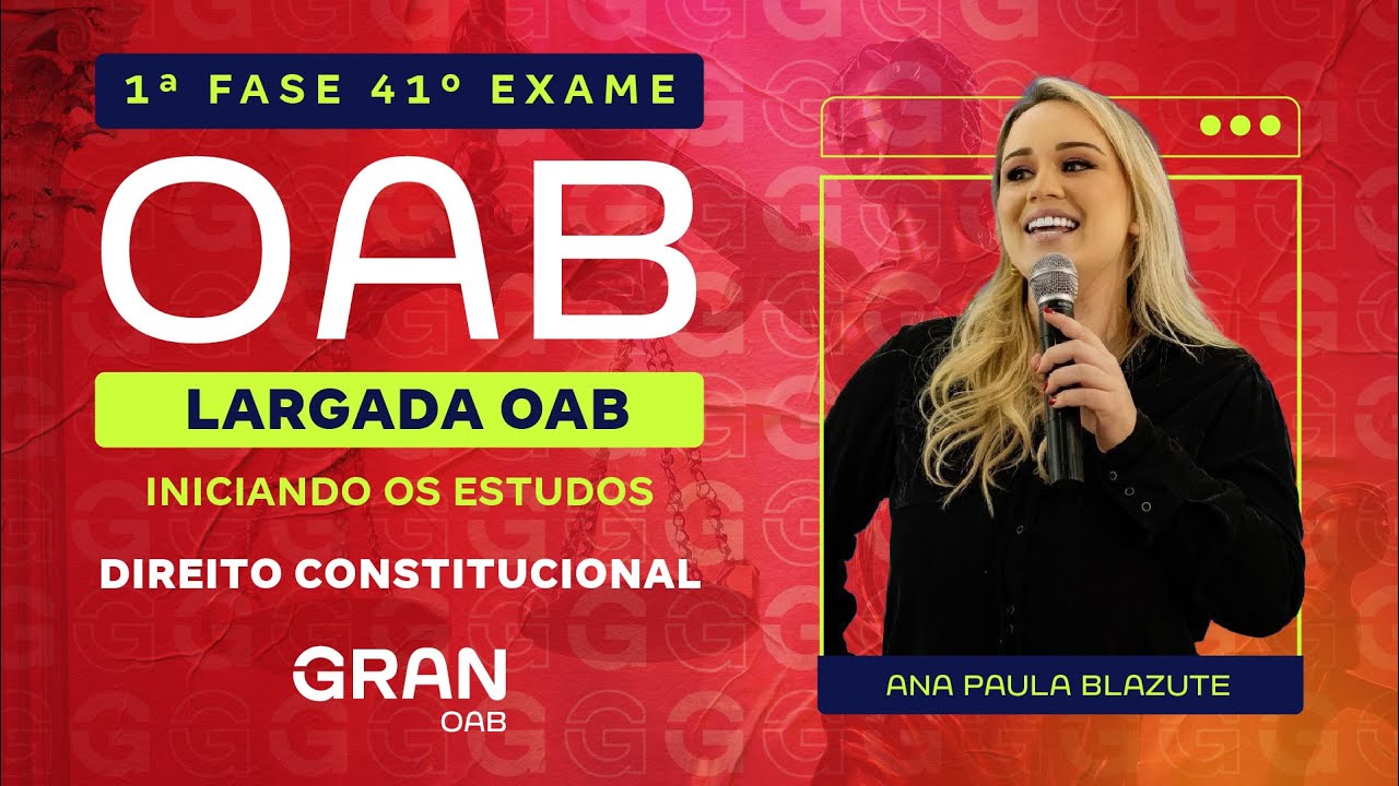 1ª Fase 41º Exame OAB | Largada OAB: Iniciando os estudos em Direito Constitucional