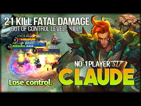 Claude Out of Control. 21 Kill Fatal Damage! Lose control. No. 1 Player S17 - Mobile Legends