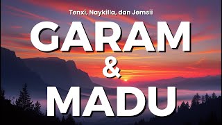 Download lagu TENXI, NAYKILLA, DAN JEMSII - GARAM & MADU (LYRICS) mp3