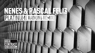 Nenes & Pascal Feliz - Platinum (Radion6 Remix) [High Contrast]