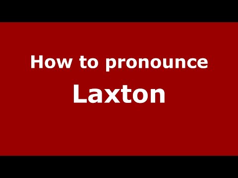 How to pronounce Laxton