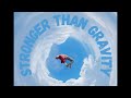 Stronger Than Gravity (Live @ Big Skies 24)