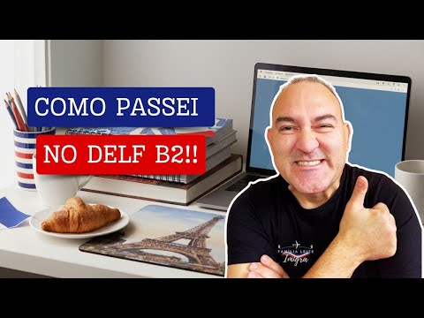 Como PASSEI na Prova de Francês DELF B2 | ? o que cai na prova
