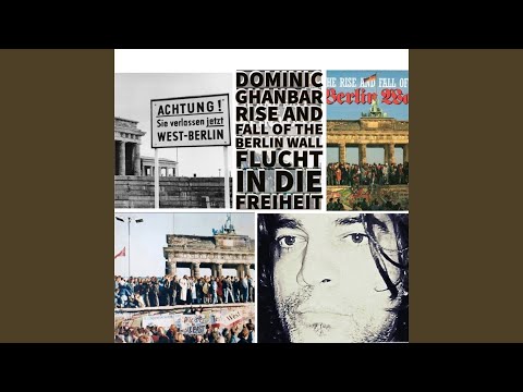 Rise and Fall of the Berlin Wall