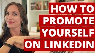 How to Promote Yourself on LinkedIn (to Increase Sales)