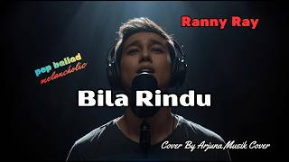 Download lagu Bila Rindu - Ranny Ray (Cover) | @hendravermana531  Request | Tembang Kenangan mp3