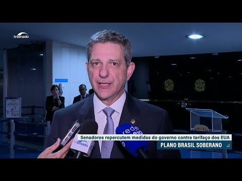 Senadores repercutem plano de contenção aos efeitos das taxas dos EUA