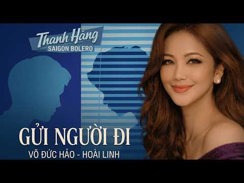Gửi người đi - Thanh Hằng