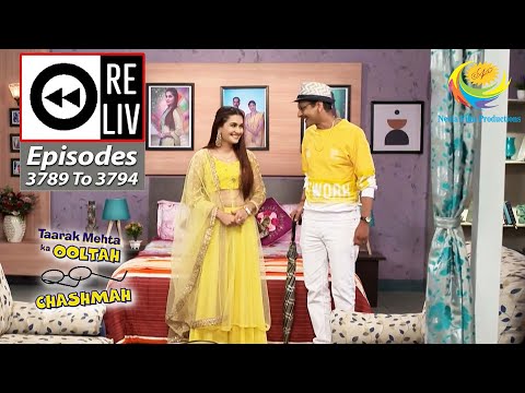 Weekly Reliv - Taarak Mehta Ka Ooltah Chashmah - Episodes 3789 - 3794 | 5 June 2023 To 10 June 2023