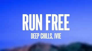 Download lagu Run Free - Deep Chills, IVIE [Lyric Version] 🪲 mp3