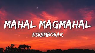 Download lagu Esremborak - Mahal Magmahal (Lyrics) mp3